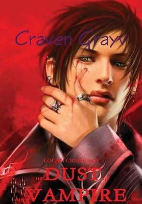 Logan Crane and the Dust of the Vampire *LBC: Library Binding Copy* by Grayv, Craven