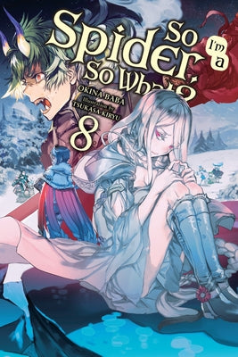 So I'm a Spider, So What?, Vol. 8 (Light Novel) by Baba, Okina