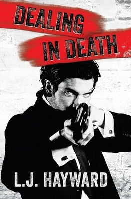 Dealing in Death: A Death and the Devil Extended Novella by Hayward, L. J.