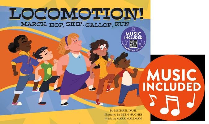 Locomotion!: March, Hop, Skip, Gallop, Run by Dahl, Michael