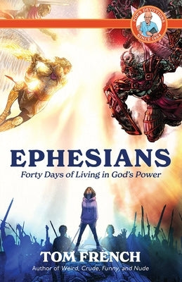 Ephesians: Forty Days of Living in God's Power by French, Tom