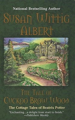 The Tale of Cuckoo Brow Wood by Albert, Susan Wittig