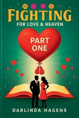 Fighting for Love and Heaven by Hagens, Darlinda