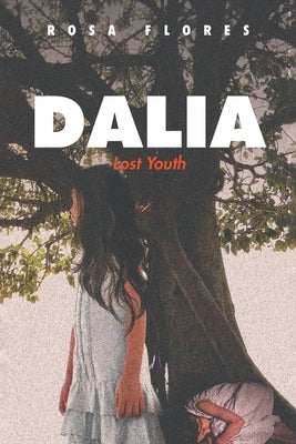 Dalia: Lost Youth by Flores, Rosa