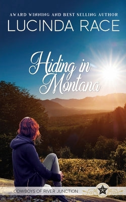 Hiding in Montana: Clean Second Chance Western Romantic Suspense by Race, Lucinda