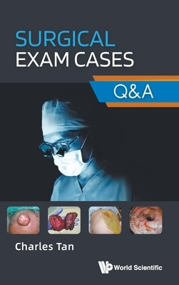 Surgical Exam Cases: Q&A by Charles Tan
