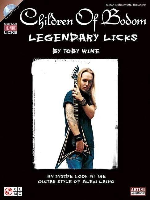 Children of Bodom - Legendary Licks: An Inside Look at the Guitar Style of Alexi Laiho [With CD (Audio)] by Wine, Toby