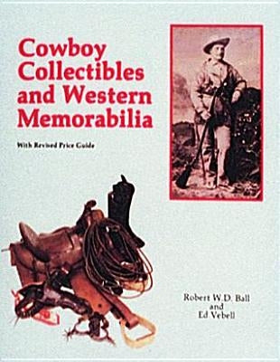 Cowboy Collectibles and Western Memorabilia by Ball, Bob