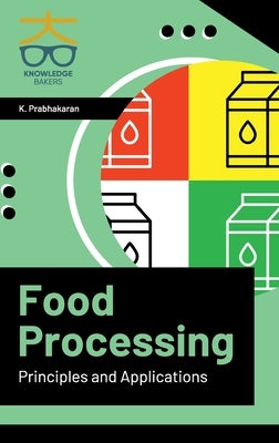Food Processing - Principles and Applications by K Prabhakaran