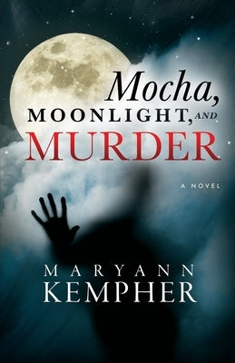 Mocha, Moonlight, and Murder by Kempher, Maryann
