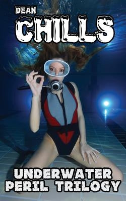 Underwater Peril Trilogy by Chills, Dean