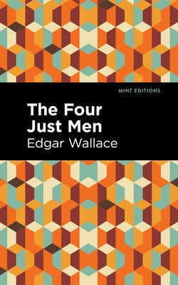 The Four Just Men by Wallace, Edgar