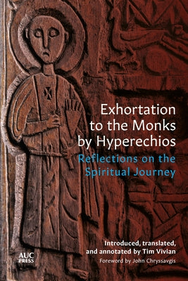 Exhortation to the Monks by Hyperechios: Reflections on the Spiritual Journey by Vivian, Tim
