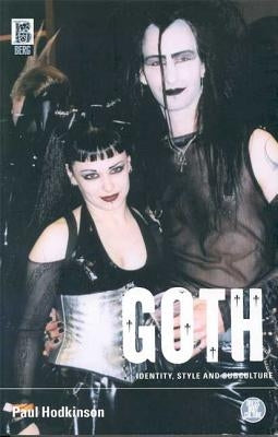 Goth: Identity, Style and Subculture by Hodkinson, Paul