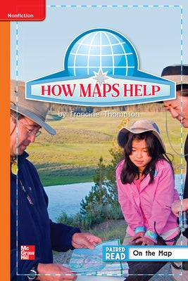 Reading Wonders Leveled Reader How Maps Help: Approaching Unit 2 Week 5 Grade 1 by McGraw Hill
