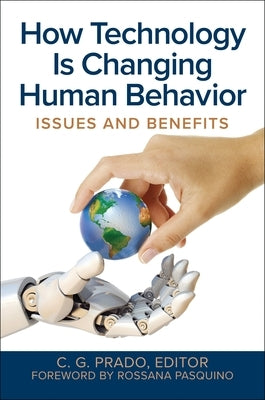 How Technology Is Changing Human Behavior: Issues and Benefits by Pasquino, Rossana