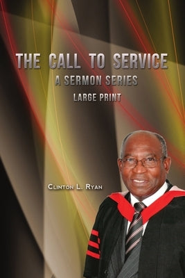 The Call to Service - Large Print by Ryan, Clinton L.
