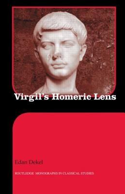 Virgil's Homeric Lens by Dekel, Edan