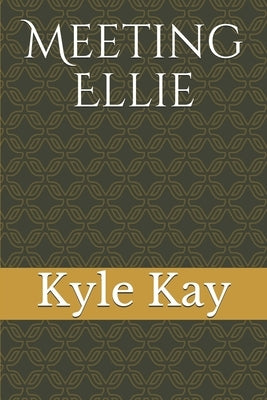 Meeting Ellie by Kay, Kyle