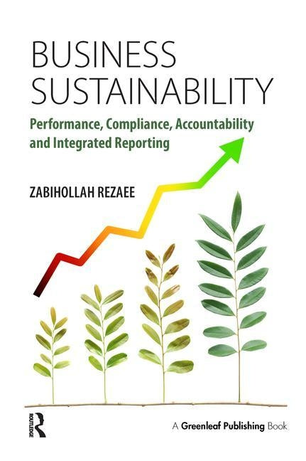 Business Sustainability: Performance, Compliance, Accountability and Integrated Reporting by Rezaee, Zabihollah