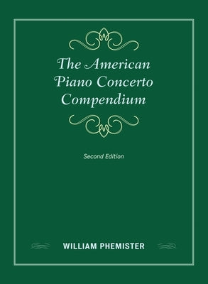 American Piano Concerto Compendium by Phemister, William