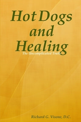 Hot Dogs and Healing by Visone, Richard