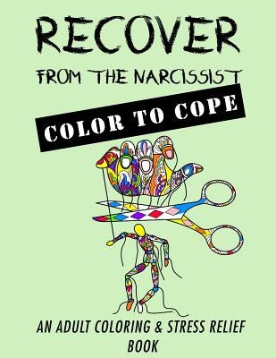Recover from the Narcissist: Color to Cope by Creative, Memoments