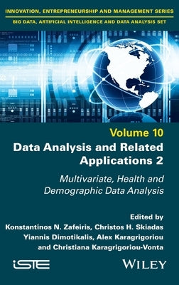 Data Analysis and Related Applications, Volume 2: Multivariate, Health and Demographic Data Analysis by Zafeiris, Konstantinos N.