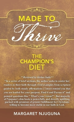 Made to Thrive: The Champion's Diet by Njuguna, Margaret