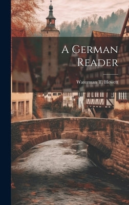 A German Reader by Hewett, Waterman T.