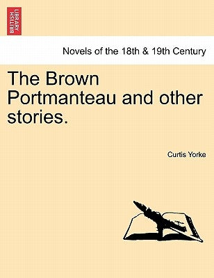 The Brown Portmanteau and Other Stories. by Yorke, Curtis