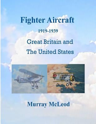 Fighter Aircraft 1919-1939 by McLeod, Murray