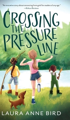 Crossing the Pressure Line by Bird, Laura Anne