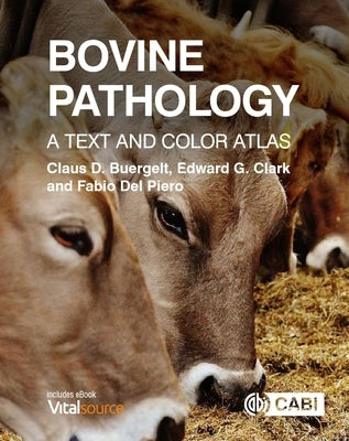 Bovine Pathology: A Text and Color Atlas by Buergelt, Claus D.