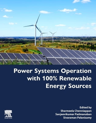 Power Systems Operation with 100% Renewable Energy Sources by Padmanaban, Sanjeevikumar