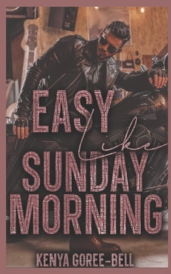 Easy Like Sunday Morning: The Blood Legacy Series by Goree-Bell, Kenya
