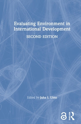 Evaluating Environment in International Development by Uitto, Juha I.