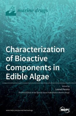 Characterization of Bioactive Components in Edible Algae by Pereira, Leonel