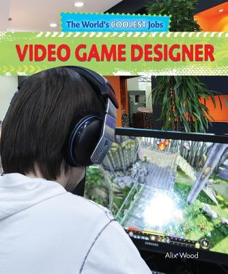 Video Game Designer by Wood, Alix