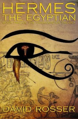 Hermes The Egyptian by Rosser, David