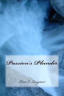 Passion's Plunder by Langston, Traci E.