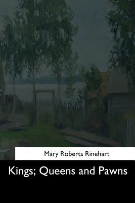 Kings, Queens and Pawns by Rinehart, Mary Roberts
