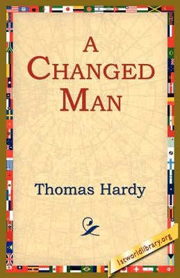 A Changed Man by Hardy, Thomas