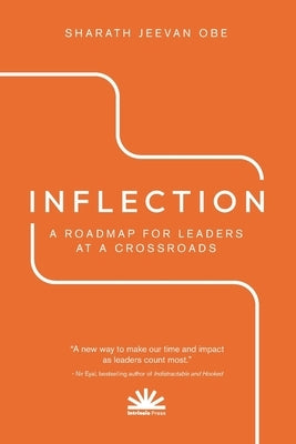 Inflection: A Roadmap for Leaders at a Crossroads by Jeevan Obe, Sharath