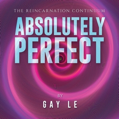 Absolutely Perfect by Le, Gay
