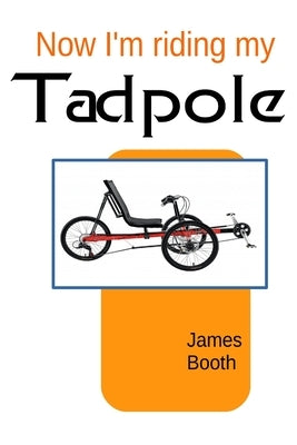 Now I'm Riding My Tadpole by Booth, James