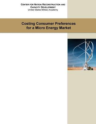 Costing Consumer Preference for a Micro Energy Market by Penny Hill Press Inc