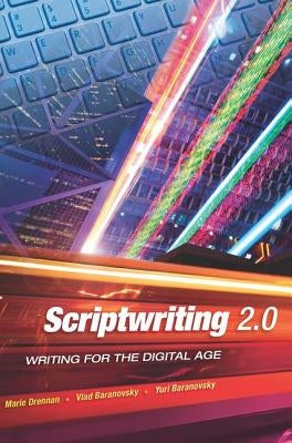 Scriptwriting 2.0: Writing for the Digital Age by Drennan, Marie