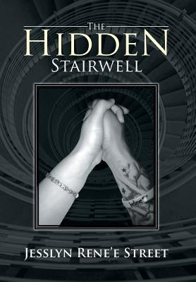 The Hidden Stairwell by Street, Jesslyn Rene'e
