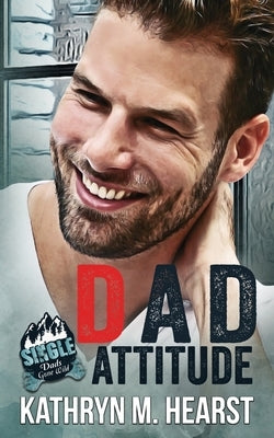 Dad Attitude by Hearst, Kathryn M.
